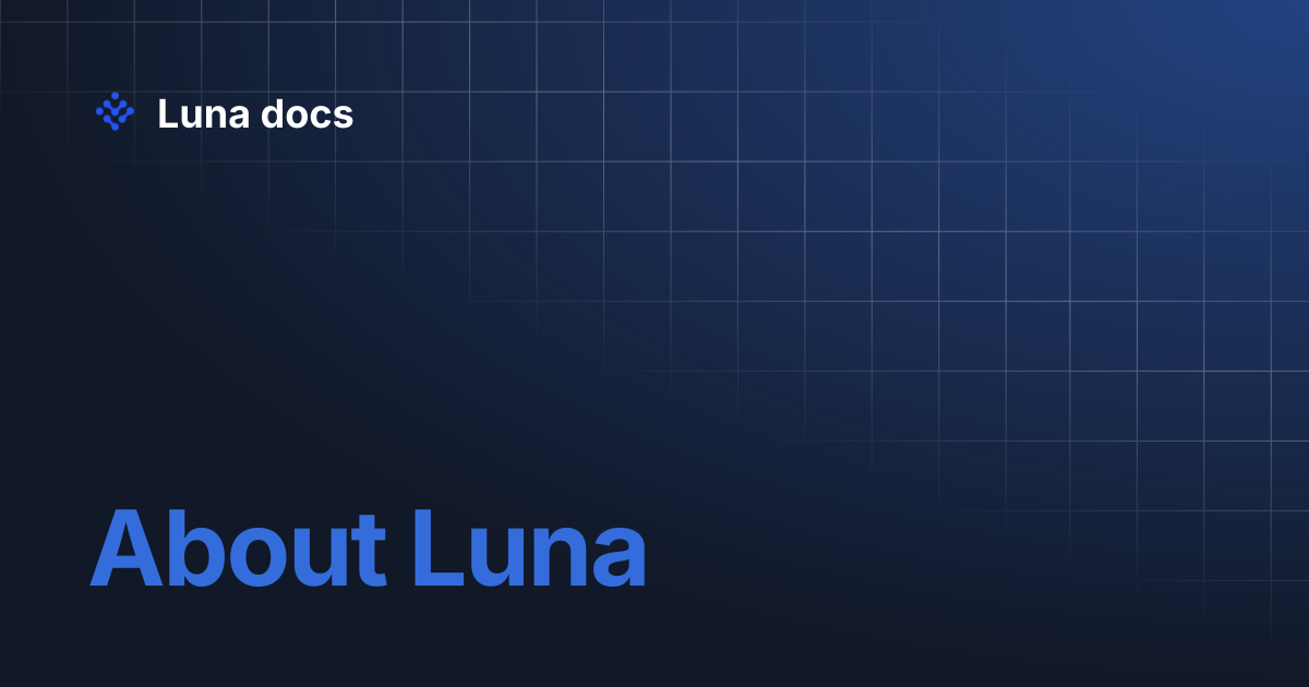 About Luna | Luna docs