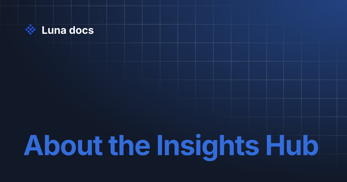 About the Insights Hub | Luna docs